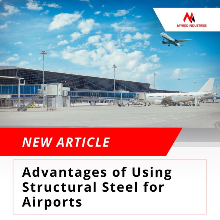 Advantages of Using Structural Steel for Airports Myrex Industries